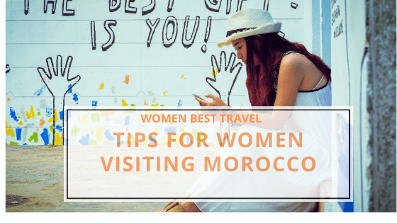 Tips for Women Visiting Morocco